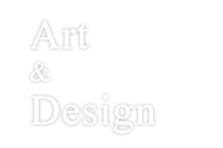 Art & Design CONTACT US お見積り・お問い合わせ